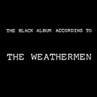 the weathermen - The Black Album According To The Weathermen