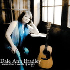 Dale Ann Bradley - Somewhere South Of Crazy