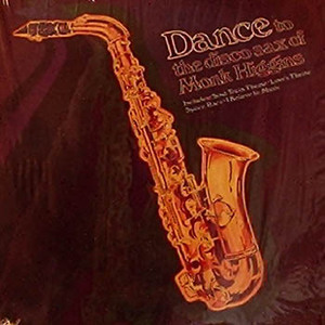 Dance To The Disco Sax Of Monk Higgins (Vinyl)