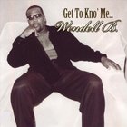 Wendell B - Get To Kno Me