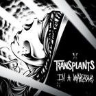 Transplants - In A Warzone