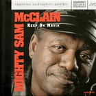 Mighty Sam Mcclain - Keep On Movin'