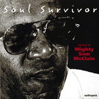 Mighty Sam Mcclain - Soul Survivor: The Best Of