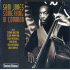 Sam Jones - Something In Common (Remastered 2000)