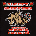 Sleepy Sleepers - Eurowiisut: Terveisiä Perseestä
