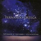 Fernando Ortega - The Shadow Of Your Wings: Hymns And Sacred Songs