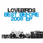 Lovebirds - Best Before 2008 (EP)