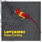 Lovebirds - Keep Coming (MCD)