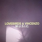 Lovebirds - M.U.S.I.C. (With Vincenzo) (VLS)