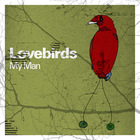 Lovebirds - My Man (CDS)