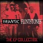 Frantic Flintstones - The EP Collection