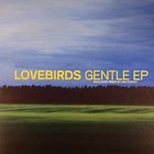 Lovebirds - Gentle (EP)