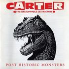 Carter The Unstoppable Sex Machine - Post Historic Monsters (Remastered 2007)
