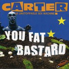 Carter The Unstoppable Sex Machine - You Fat Bastard - The Anthology CD1