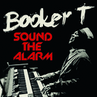 Booker T. Jones - Sound The Alarm