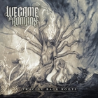 We Came As Romans - Tracing Back Roots