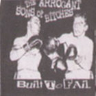 The Arrogant Sons Of Bitches - Built To Fail (Remastered)