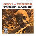 Yusef Lateef - Cry! - Tender (Vinyl)