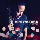 Kim Waters - My Loves