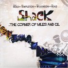 Shack - On The Corner Of Miles And Gil