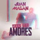 Juan Magan - Mal De Amores (CDS)