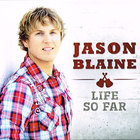 Jason Blaine - Life So Far