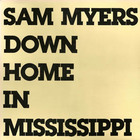 Sam Myers - Down Home In Mississippi (Vinyl)
