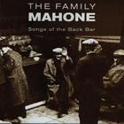The Family Mahone - Songs Of The Back Bar