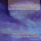 Michael Hoppe - Wind Songs (With Tim Wheater)