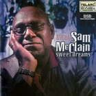 Mighty Sam Mcclain - Sweet Dreams