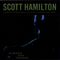 Scott Hamilton - Across The Tracks