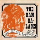 The Bam Balams - Deliver My Love (VLS)
