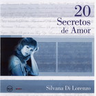Silvana Di Lorenzo - 20 Secretos De Amor
