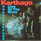 Karthago - Live At The Roxy (Remastered 1987)
