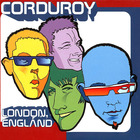 Corduroy - London, England CD1