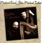 John Michael Talbot - Brother To Brother (With Michael Card)