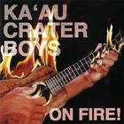 Ka'au Crater Boys - On Fire