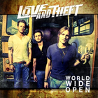 Love and Theft - World Wide Open