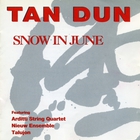 Tan Dun - Snow In June