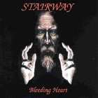 STAIRWAY - Bleeding Heart