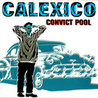 Calexico - Convict Pool (EP)