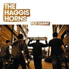 The Haggis Horns - Hot Damn!