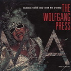 The Wolfgang Press - Mama Told Me Not To Come (MCD)