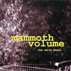 Mammoth Volume - The Early Years