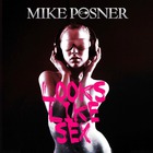 Mike Posner - Looks Like Sex (CDS)