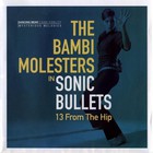 The Bambi Molesters - Sonic Bullets: 13 From The Hip