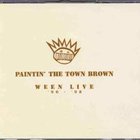 Ween - Paintin' The Town Brown: Ween Live 1990–1998 CD1