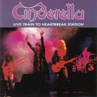 Cinderella - Live Train To Heartbreak Station