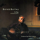 Derek Bailey - To Play - The Blemish Sessions
