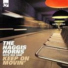 The Haggis Horns - Keep On Movin'